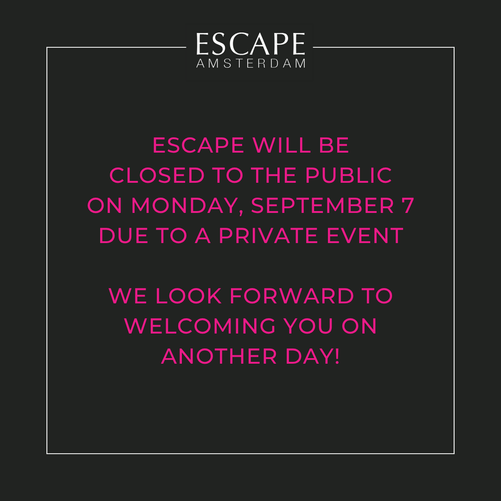 PRIVATE EVENT in Escape, Amsterdam